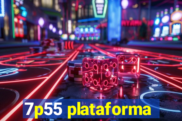 7p55 plataforma